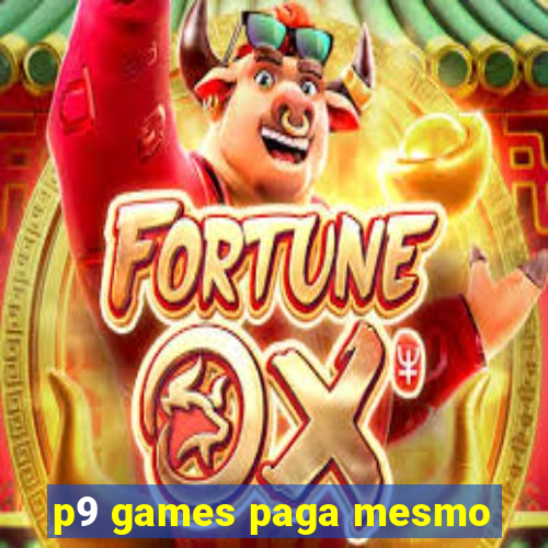 p9 games paga mesmo